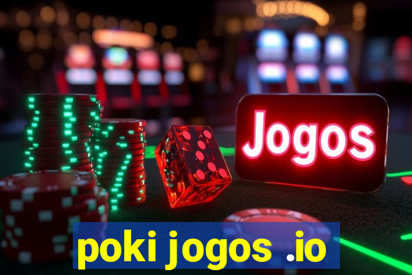 poki jogos .io